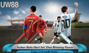Kabar Bola Hari Ini: Dua Bintang Dunia Ronaldo dan Messi